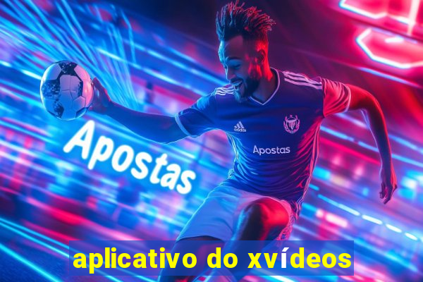 aplicativo do xvídeos