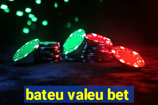 bateu valeu bet