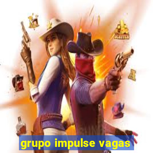 grupo impulse vagas