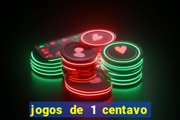 jogos de 1 centavo na blaze