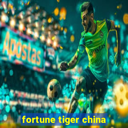 fortune tiger china