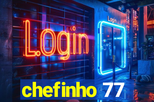 chefinho 77