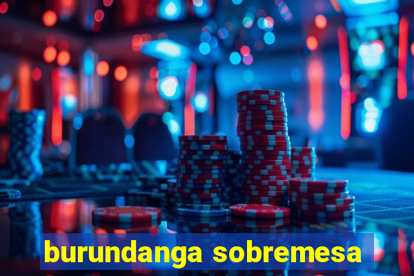 burundanga sobremesa