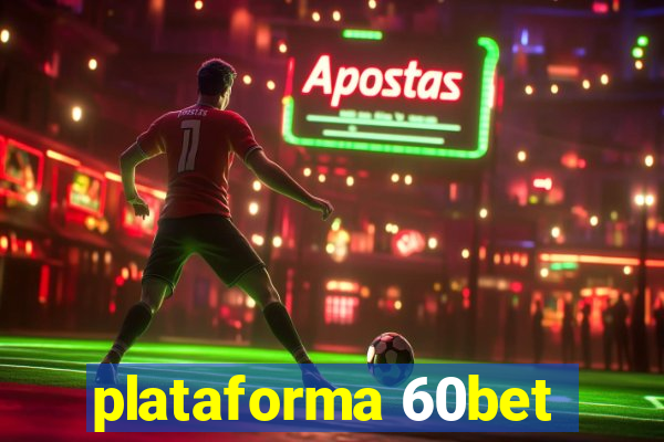 plataforma 60bet