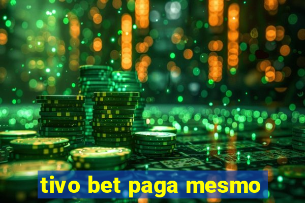 tivo bet paga mesmo