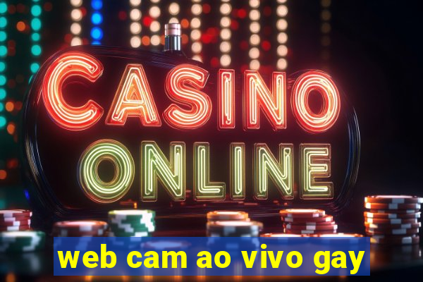 web cam ao vivo gay