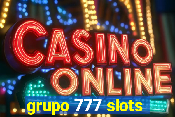 grupo 777 slots