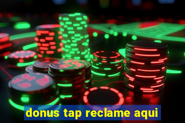 donus tap reclame aqui