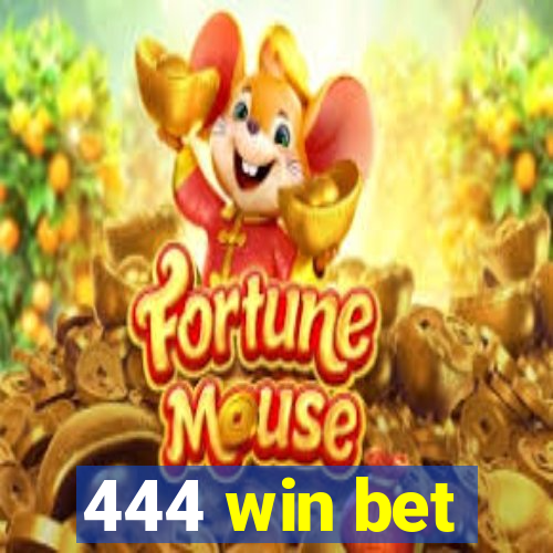 444 win bet