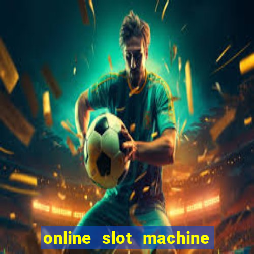 online slot machine games real money