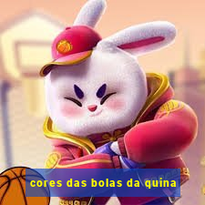 cores das bolas da quina