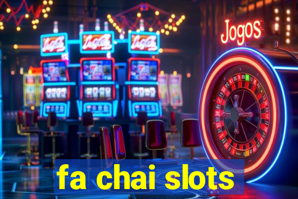 fa chai slots