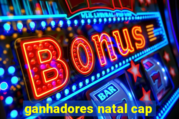 ganhadores natal cap