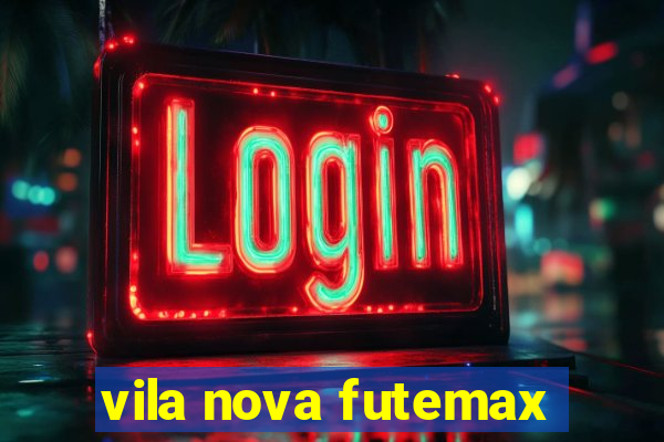 vila nova futemax