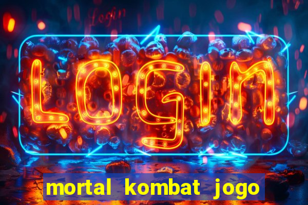 mortal kombat jogo de luta dinheiro infinito