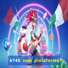 6745 com plataforma de jogos