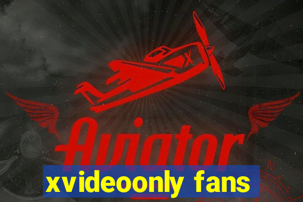 xvideoonly fans