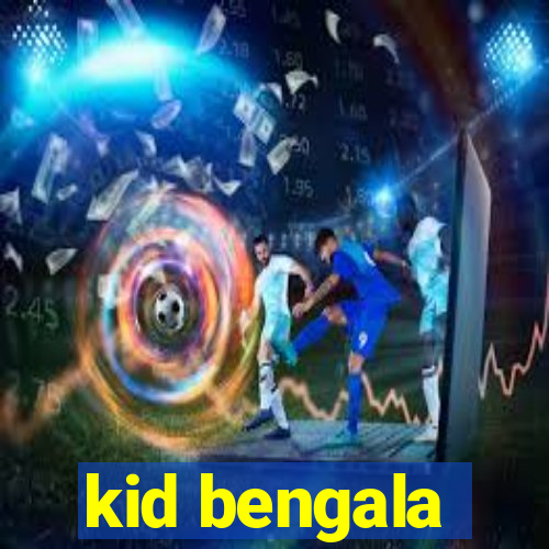 kid bengala