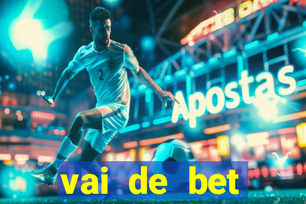 vai de bet esportes da sorte