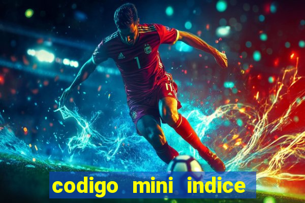 codigo mini indice setembro 2024