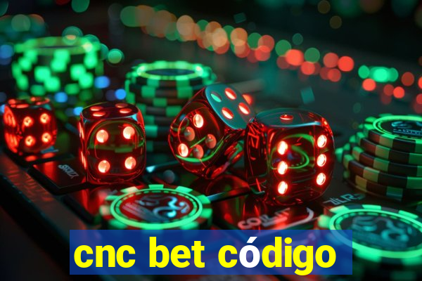 cnc bet código