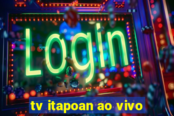 tv itapoan ao vivo