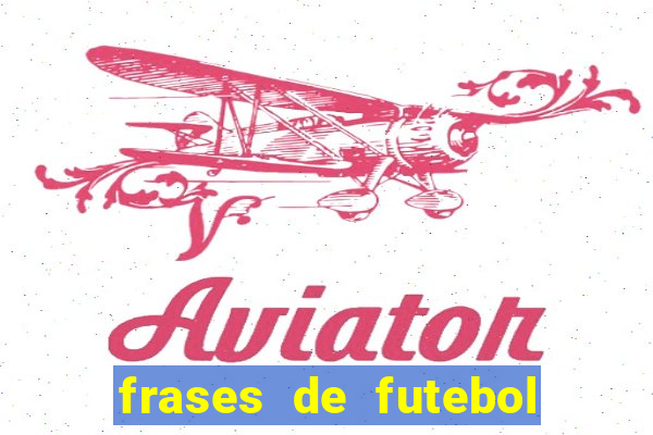 frases de futebol feminino para status tumblr