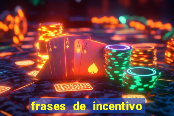 frases de incentivo para jogadores de futebol