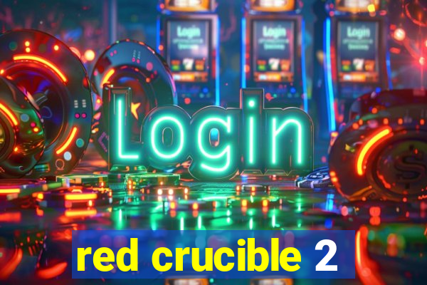 red crucible 2