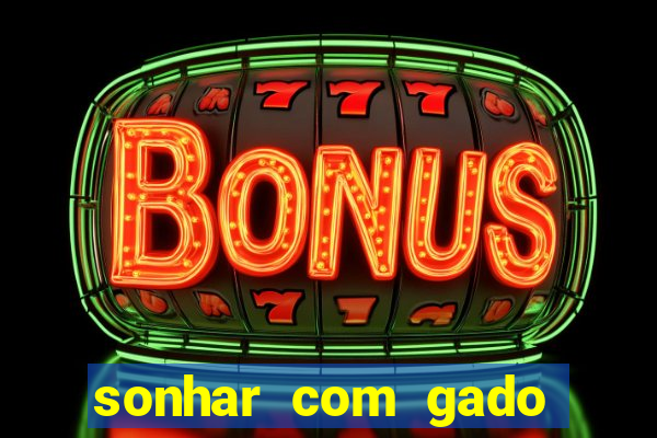 sonhar com gado jogo do bicho