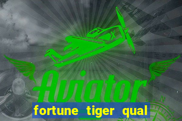 fortune tiger qual a melhor plataforma