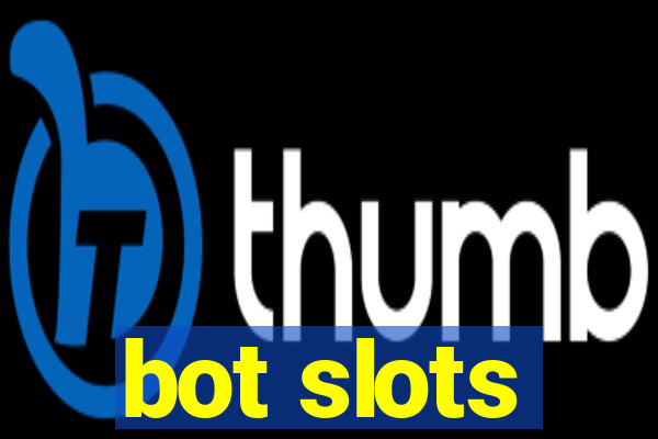 bot slots