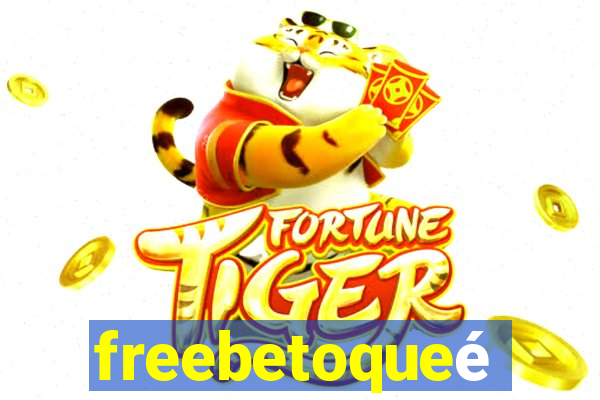 freebetoqueÃ©