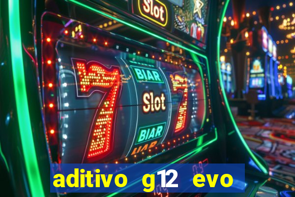 aditivo g12 evo ficha tecnica