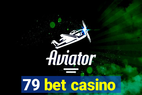 79 bet casino