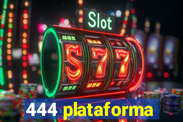 444 plataforma