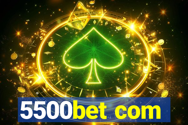 5500bet com