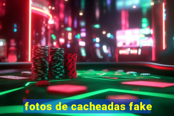 fotos de cacheadas fake