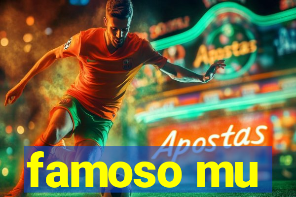 famoso mu