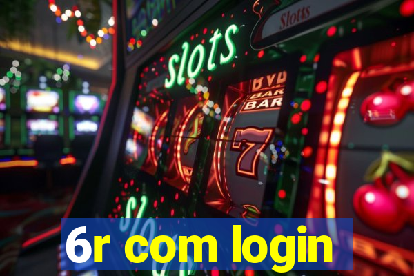 6r com login