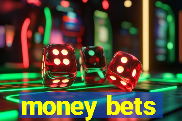 money bets
