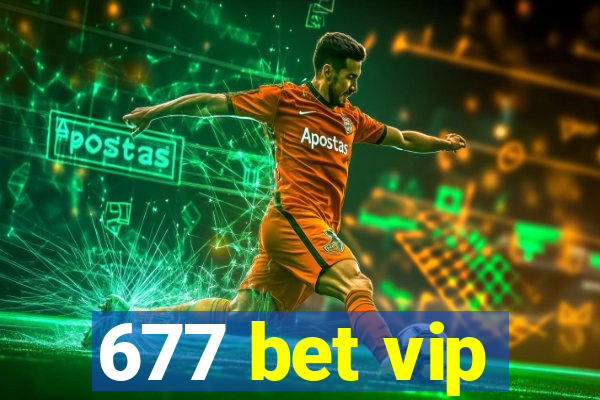 677 bet vip