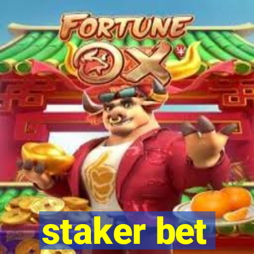 staker bet