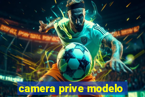 camera prive modelo