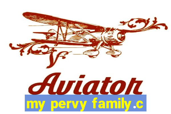 my pervy family.c