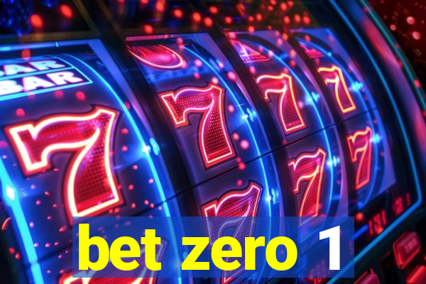 bet zero 1