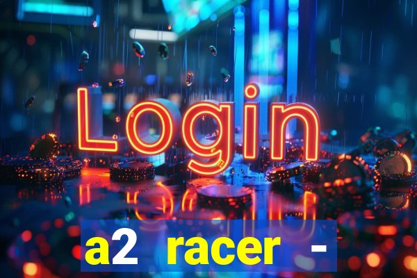 a2 racer - riscando o asfalto filme completo dublado download
