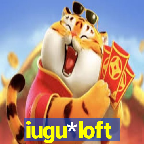 iugu*loft
