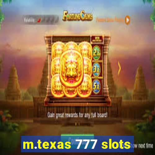 m.texas 777 slots