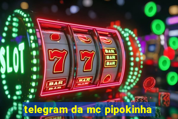 telegram da mc pipokinha
